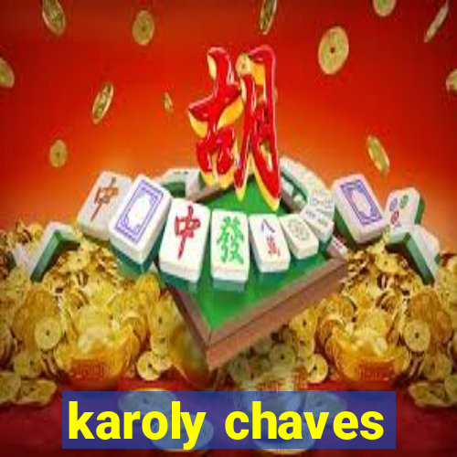 karoly chaves